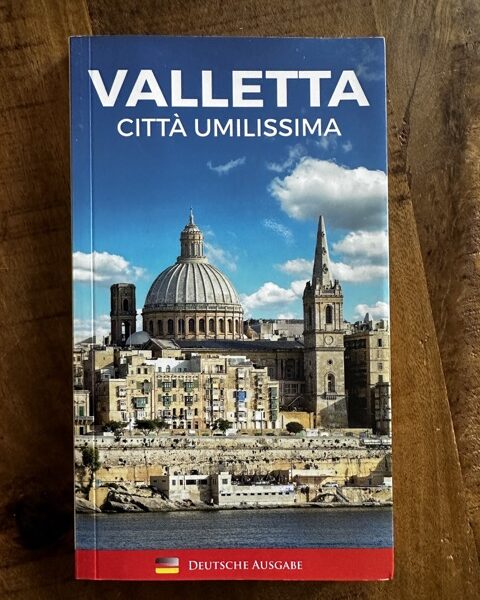 Valletta - Città Umilissima - Deutsche Ausgabe